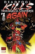 Deadpool Kills The Marvel Universe Again #1
