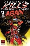 Deadpool Kills The Marvel Universe Again #1 by Cullen Bunn