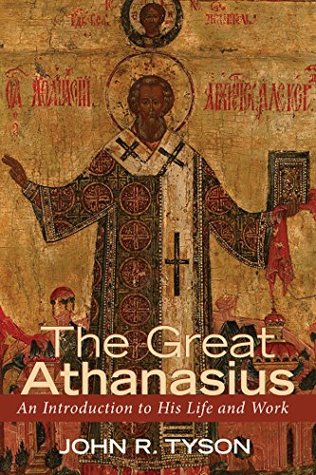 The Great Athanasius: An Introduction to His Life and Work