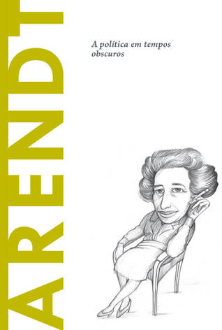 Arendt : a política em tempos obscuros (Biblioteca Descubrir la Filosofía #23)