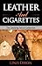 Leather and Cigarettes by Linzi Dixon