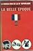 Le vrai roman de la IIIème république, La belle époque