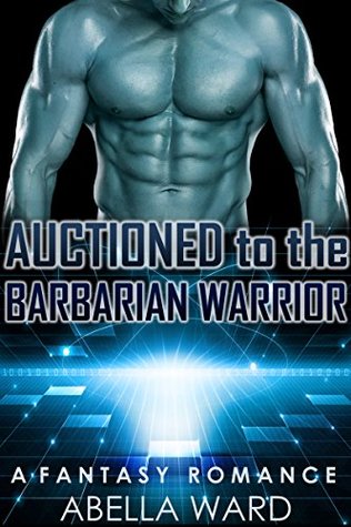 Auctioned to the Barbarian Warrior (Kindle Edition)