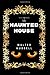The Haunted House by Walter Hubbell