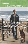When the Right One Comes Along by Kate  James