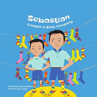 Sebastian Creates a Sock Company (Little Launchers)