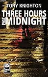 Three Hours Past Midnight by Tony Knighton