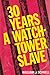 Thirty years a Watchtower s...