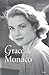 Grace de Monaco: Le rôle d'une vie (French Edition)