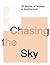 Chasing the Sky: 20 Stories...
