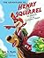 The Adventures of Henry the Squirrel: In Search of the Golden Heart