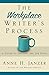 The Workplace Writer's Process: A Guide to Getting the Job Done (The Writer's Process Series)