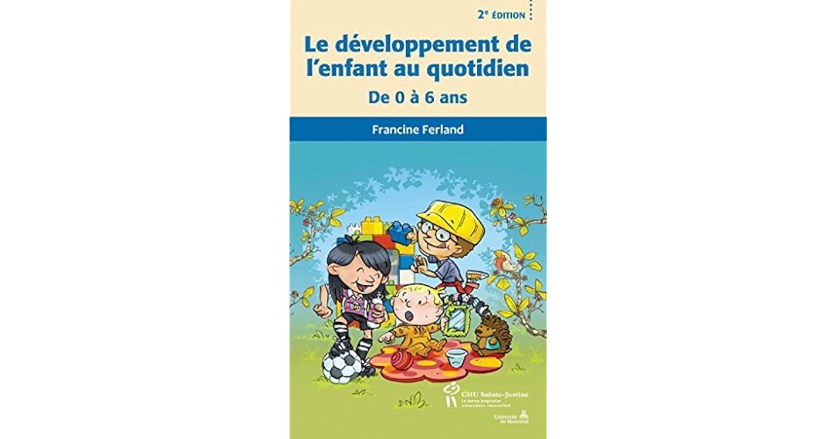 Développement de l'enfant au quotidien 2e éd. (Le): De 0 à 6 ans by
