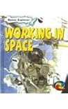 Working in Space (Heinemann First Library) Working in Space (Heinemann First Library)