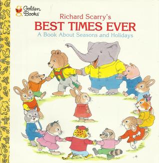 Richard Scarry's Best Times Ever: A Book About Seasons and Holidays (Golden Look-Look Book)