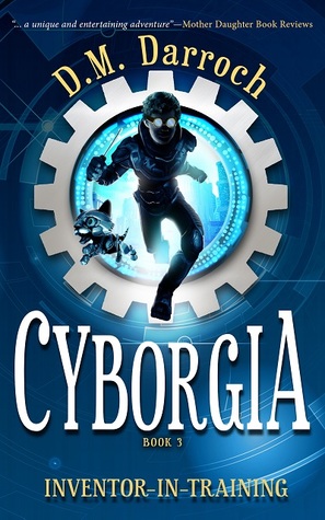 Cyborgia (Inventor-in-Training, Book 3)