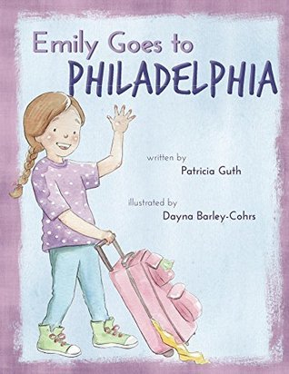 Emily Goes to Philadelphia (Adventures with Emily)