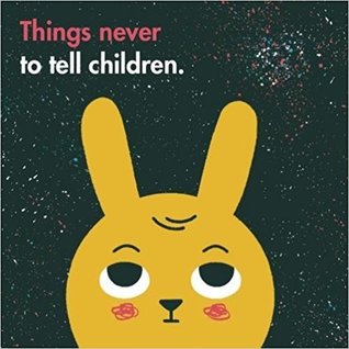 Things Never to Tell Children (Hardcover)