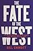 The Fate of the West: The Battle to Save the World's Most Successful Political Idea