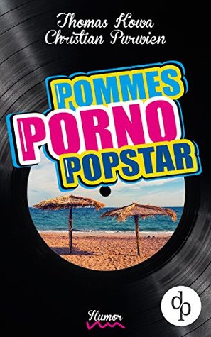 Pommes! Porno! Popstar! (Kindle Edition)