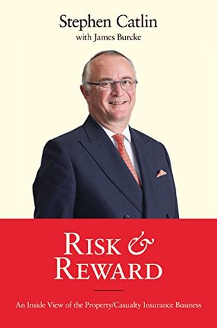 Risk & Reward: An Inside View of the Property/Casualty Insurance Business (Kindle Edition)