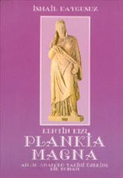 Kentin Kızı Plankia Magna - Antik Anadolu Tarihi Üzerine Bir Roman