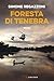 Foresta di tenebra (Italian Edition)