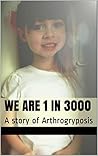 Book cover for We Are 1 In 3000: a story of arthrogryposis