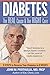 Diabetes: The Real Cause and The Right Cure - 1st edition : 8 Steps to Reverse Type 2 Diabetes in 8 Weeks