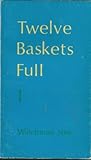 Twelve Baskets Full, Vol. 1 by Watchman Nee