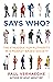 Says Who?: the struggle for...