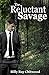 The Reluctant Savage: A Bai...