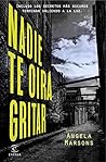 Nadie te oirá gritar by Angela Marsons