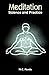 Meditation: Science and Pra...
