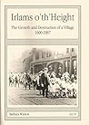 Irlams o’th’Height: The Growth and Destruction of a Village 1600–1987