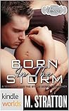 Born in the Storm (Passion, Vows & Babies Kindle Worlds Novella; The Storm Series Book 4) Born in the Storm (Passion, Vows & Babies Kindle Worlds Novella; The Storm Series Book 4)