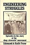Engineering Struggles: Episodes in the Story of the Shop Stewards’ Movement