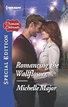 Romancing the Wallflower by Michelle Major