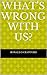 What's Wrong With Us? by Ronald D Crawford