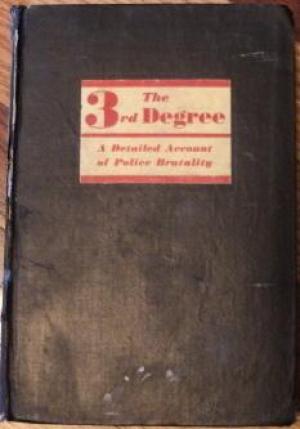 The Third Degree: A Detailed And Apalling Expose Of Police Brutality (Hardcover)