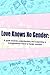 Love Knows No Gender: A gui...