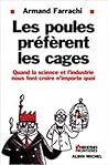 Les poules préfèrent les cages Les poules préfèrent les cages