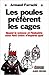 Les poules préfèrent les cages by Armand Farrachi