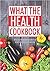 What the Health Cookbook