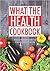 What the Health Cookbook by Kip Andersen