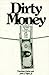 Dirty money  by Thurston Clarke