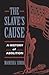 The Slave's Cause by Manisha Sinha