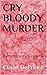 Cry Bloody Murder: Remembrance & Healing