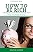 I'll Teach You How To Be Rich ; A Simple Guide Book About How... by Sebastian Jacobsen