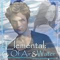 Elemental: Of Air and Water